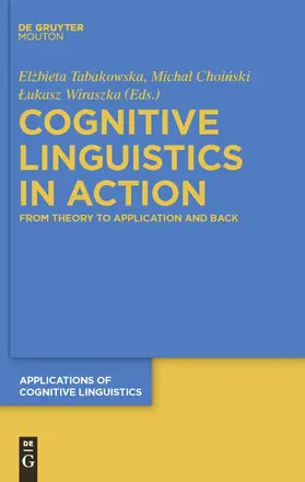 Tabakowska / Wiraszka / Choinski |  Cognitive Linguistics in Action | Buch |  Sack Fachmedien