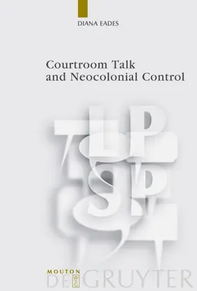 Eades |  Courtroom Talk and Neocolonial Control | eBook | Sack Fachmedien