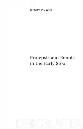 Dyson | Prolepsis and Ennoia in the Early Stoa | Buch | 978-3-11-021228-0 | sack.de