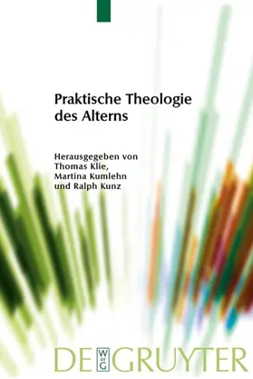 Klie / Kumlehn / Kunz |  Praktische Theologie des Alterns | eBook | Sack Fachmedien