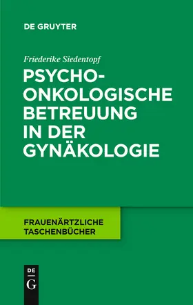 Siedentopf |  Psychoonkologische Betreuung in der Gynäkologie | Buch |  Sack Fachmedien