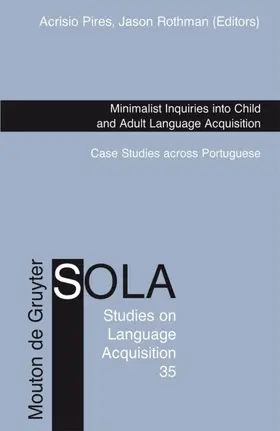 Pires / Rothman |  Minimalist Inquiries into Child and Adult Language Acquisition | eBook | Sack Fachmedien