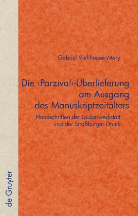Viehhauser |  Die 'Parzival'-Überlieferung am Ausgang des Manuskriptzeitalters | eBook | Sack Fachmedien
