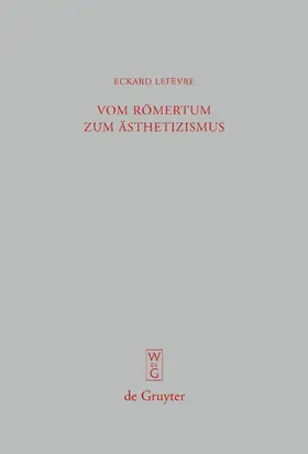 Lefèvre |  Vom Römertum zum Ästhetizismus | eBook | Sack Fachmedien