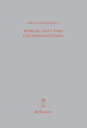 Schlegelmilch |  Bürger, Gott und Götterschützling | eBook | Sack Fachmedien