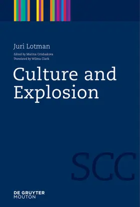 Lotman / Grishakova |  Culture and Explosion | eBook | Sack Fachmedien