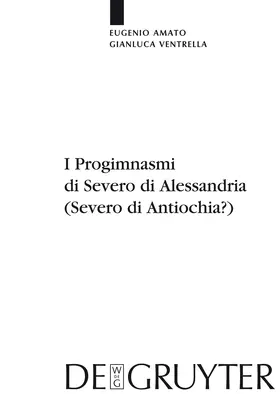 Ventrella / Amato |  I Progimnasmi di Severo di Alessandria (Severo di Antiochia?) | Buch |  Sack Fachmedien
