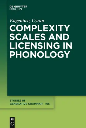 Cyran | Complexity Scales and Licensing in Phonology | Buch | 978-3-11-022149-7 | sack.de