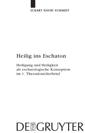 Schmidt | Heilig ins Eschaton | Buch | 978-3-11-022169-5 | www2.sack.de