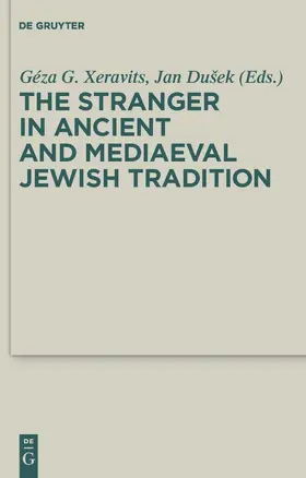 Dušek / Xeravits |  The Stranger in Ancient and Mediaeval Jewish Tradition | Buch |  Sack Fachmedien