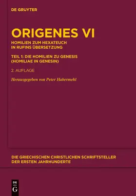 Origenes / Habermehl |  Homilien zum Hexateuch in Rufins Übersetzung. Teil 1: Die Homilien zu Genesis (Homiliae in Genesin) | Buch |  Sack Fachmedien