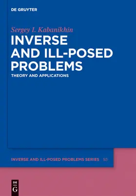 Kabanikhin | Inverse and Ill-posed Problems | Buch | 978-3-11-022400-9 | sack.de