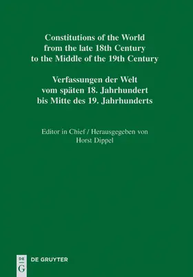 Dippel |  Constitutions of the World from the late 18th Century to the Middle of the 19th Century, Part II, Chiapas ¿ Puebla | Buch |  Sack Fachmedien