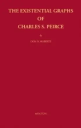 Roberts | The Existential Graphs of Charles S. Peirce | E-Book | sack.de