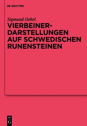 Oehrl | Vierbeinerdarstellungen auf schwedischen Runensteinen | Buch | 978-3-11-022742-0 | sack.de