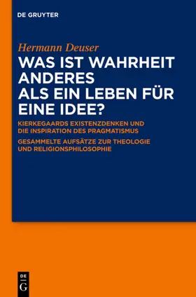 Deuser / Cappelørn / Kleinert |  Was ist Wahrheit anderes als ein Leben für eine Idee? | eBook | Sack Fachmedien