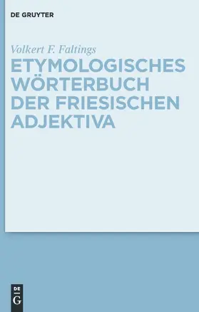 Faltings |  Etymologisches Wörterbuch der friesischen Adjektiva | Buch |  Sack Fachmedien