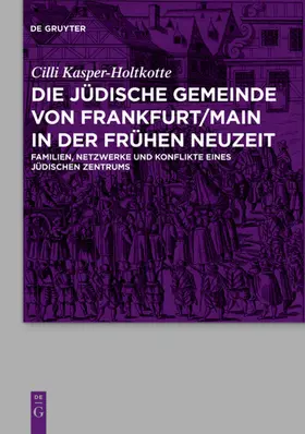 Kasper-Holtkotte |  Die jüdische Gemeinde von Frankfurt/Main in der Frühen Neuzeit | eBook | Sack Fachmedien