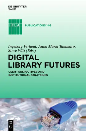 Verheul / Witt / Tammaro |  Digital Library Futures | Buch |  Sack Fachmedien