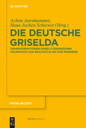 Schiewer / Aurnhammer | Die deutsche Griselda | Buch | 978-3-11-023312-4 | sack.de