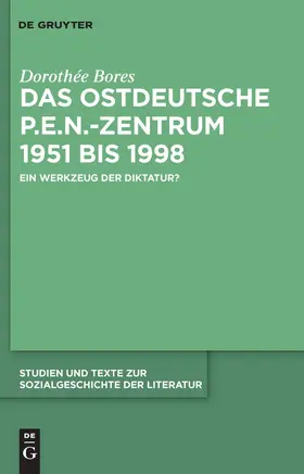 Bores |  Das ostdeutsche P.E.N.-Zentrum 1951 bis 1998 | Buch |  Sack Fachmedien