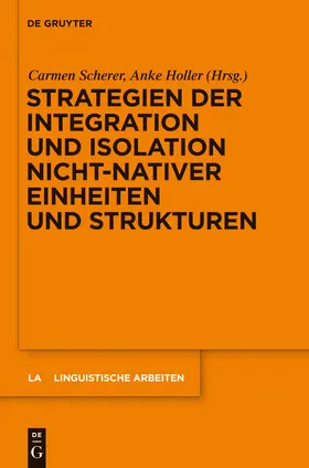 Holler / Scherer |  Strategien der Integration und Isolation nicht-nativer Einheiten und Strukturen | Buch |  Sack Fachmedien