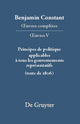 Constant |  ¿uvres complètes, V, Principes de politique applicables à tous les gouvernements représentatifs | Buch |  Sack Fachmedien