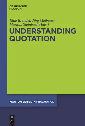 Brendel / Steinbach / Meibauer |  Understanding Quotation | Buch |  Sack Fachmedien