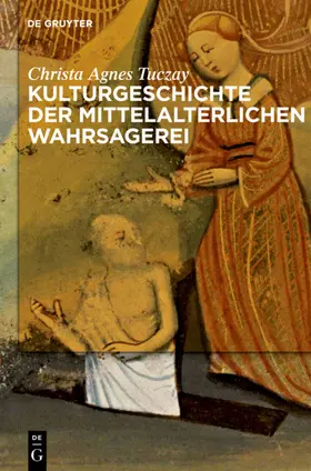 Tuczay | Kulturgeschichte der mittelalterlichen Wahrsagerei | E-Book | sack.de