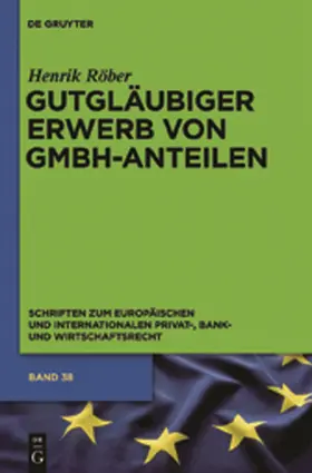 Röber |  Gutgläubiger Erwerb von GmbH-Anteilen | Buch |  Sack Fachmedien