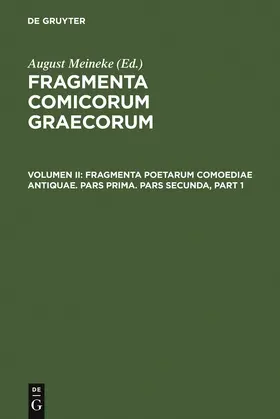 Meineke |  Fragmenta poetarum comoediae antiquae | Buch |  Sack Fachmedien