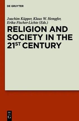 Küpper / Fischer-Lichte / Hempfer |  Religion and Society in the 21st Century | Buch |  Sack Fachmedien