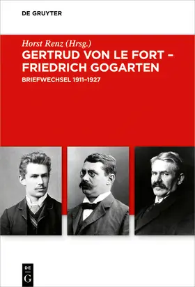 Renz |  Gertrud von le Fort - Friedrich Gogarten | Buch |  Sack Fachmedien