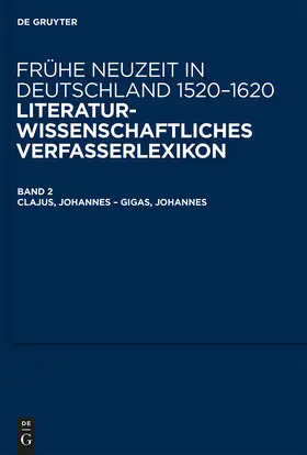 Kühlmann / Müller / Schilling |  Clajus, Johannes – Gigas, Johannes | Buch |  Sack Fachmedien