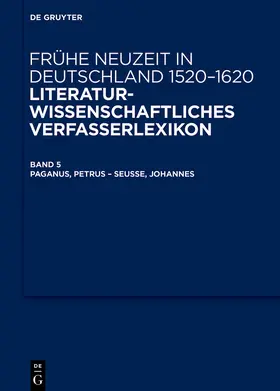 Kühlmann / Müller / Schilling |  Paganus, Petrus – Seusse, Johannes | Buch |  Sack Fachmedien
