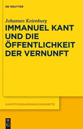 Keienburg |  Immanuel Kant und die Öffentlichkeit der Vernunft | eBook | Sack Fachmedien