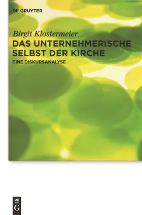 Klostermeier | Das unternehmerische Selbst der Kirche | Buch | 978-3-11-025952-0 | sack.de