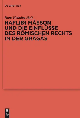 Hoff |  Hafliði Másson und die Einflüsse des römischen Rechts in der Grágás | Buch |  Sack Fachmedien