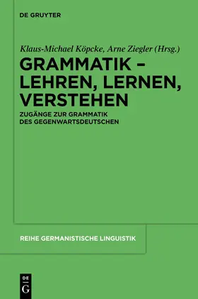 Ziegler / Köpcke |  Grammatik - Lehren, Lernen, Verstehen | Buch |  Sack Fachmedien