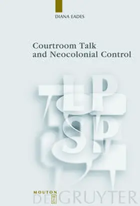 Eades |  Courtroom Talk and Neocolonial Control | Buch |  Sack Fachmedien
