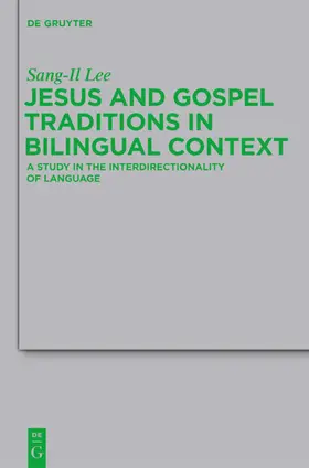 Lee | Jesus and Gospel Traditions in Bilingual Context | E-Book | sack.de