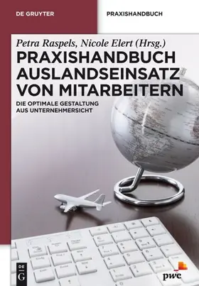 Raspels / Elert |  Praxishandbuch Auslandseinsatz von Mitarbeitern | eBook | Sack Fachmedien