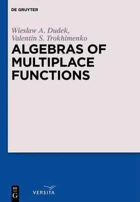 Trokhimenko / Dudek |  Algebras of Multiplace Functions | Buch |  Sack Fachmedien