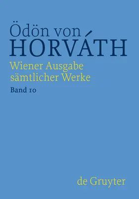 Horváth / Streitler / Vejvar |  Ödön von Horváth: Wiener Ausgabe sämtlicher Werke. Historisch-kritische Edition. Am Literaturarchiv der Österreichischen Nationalbibliothek | Buch |  Sack Fachmedien