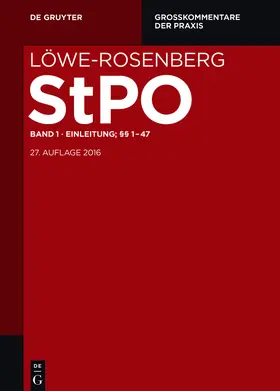 Kühne / Gössel / Lüderssen | Löwe/Rosenberg. Die Strafprozeßordnung und das Gerichtsverfassungsgesetz Band 1. Einleitung; §§ 1-47 | Buch | 978-3-11-027473-8 | sack.de