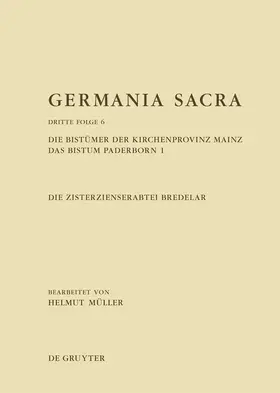Müller |  Die Bistümer der Kirchenprovinz Mainz. Das Bistum Paderborn 1. Die Zisterzienserabtei Bredelar | Buch |  Sack Fachmedien