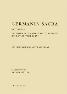 Müller |  Die Bistümer der Kirchenprovinz Mainz. Das Bistum Paderborn 1. Die Zisterzienserabtei Bredelar | eBook | Sack Fachmedien
