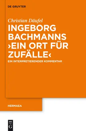 Däufel | Ingeborg Bachmanns 'Ein Ort für Zufälle' | Buch | 978-3-11-027905-4 | sack.de