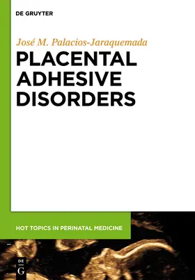 Palacios-Jaraquemada | Placental Adhesive Disorders | Buch | 978-3-11-028230-6 | sack.de