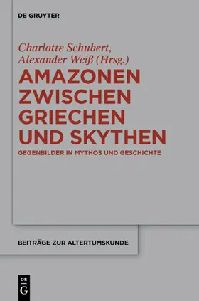 Schubert / Weiß |  Amazonen zwischen Griechen und Skythen | eBook | Sack Fachmedien